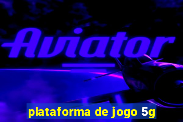 plataforma de jogo 5g